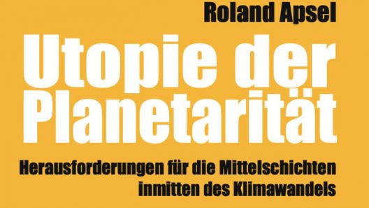 Roland Apsel: Utopie der Planetarität