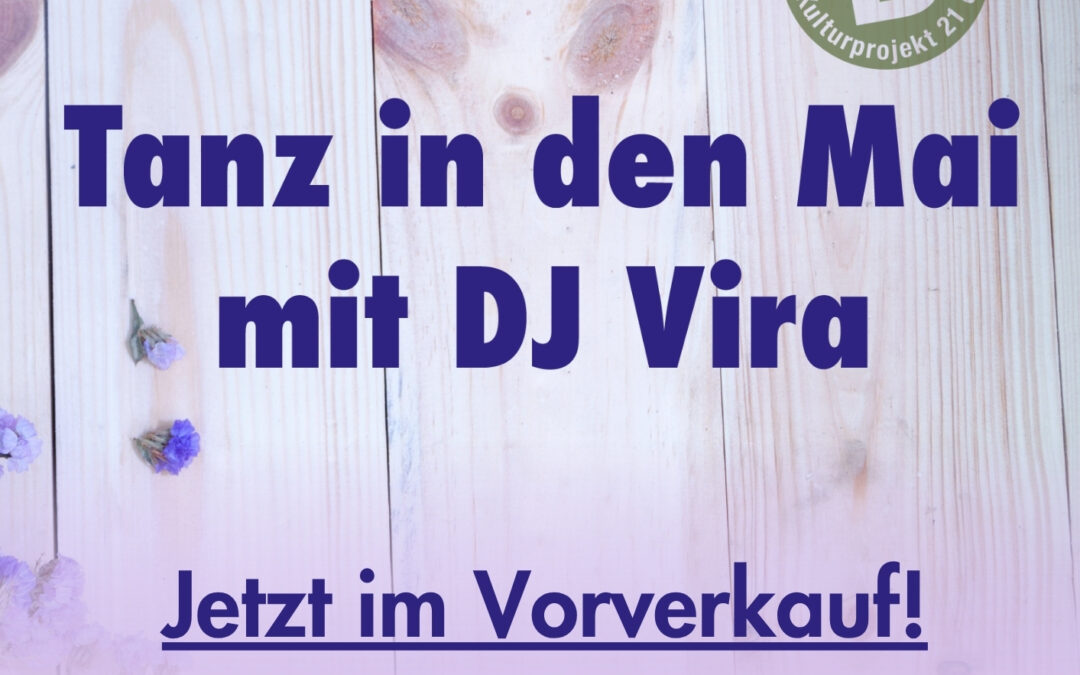 Tanzt mit uns in den Mai!